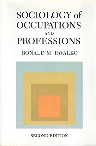 Sociology of Occupations and Professions (9780875813240) by Pavalko, Ronald M.