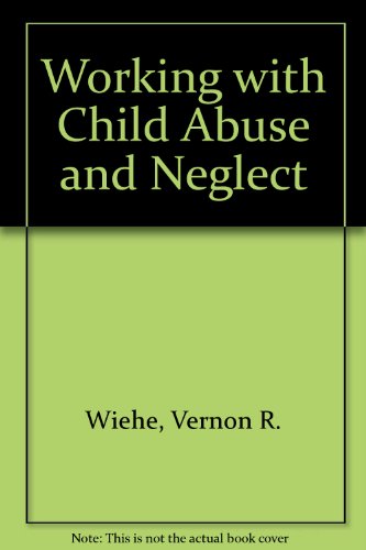 9780875813646: Working With Child Abuse and Neglect