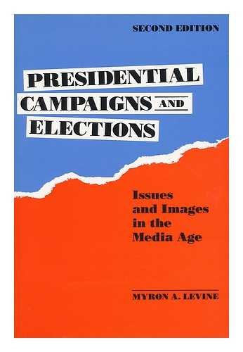 Beispielbild fr Presidential Campaigns and Elections: Issues and Images in the Media Age zum Verkauf von Anybook.com