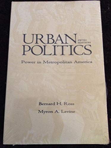 Beispielbild fr Urban Politics : Power in Metropolitan America zum Verkauf von Better World Books
