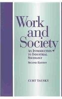 9780875814018: Work and Society: An Introduction to Industrial Society