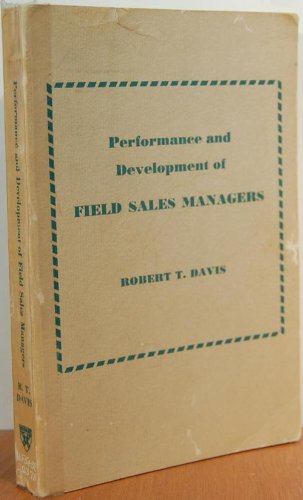 Performance and Development of Field Sales Managers (9780875840116) by Robert T. Davis