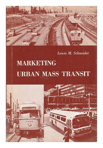 Beispielbild fr Marketing Urban Mass Transit: Comparative Study of Management Strategies zum Verkauf von Better World Books