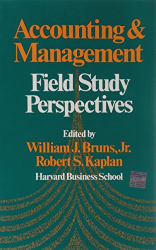 Accounting and Management: Field Study Perspectives (9780875841861) by Kaplan, Robert Steven