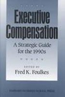 Stock image for Executive Compensation: A Strategic Guide for the 1990's for sale by ThriftBooks-Dallas