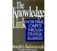 Stock image for The Knowledge Link : How Firms Compete Through Strategic Alliances for sale by Better World Books
