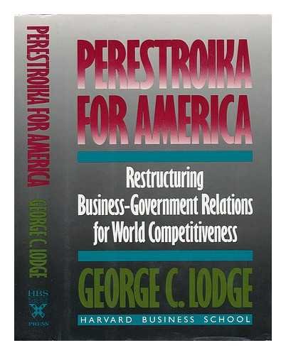 Stock image for Perestroika for America: Restructuring U.S. Business-Government Relations for Competitiveness in the World Economy for sale by Wonder Book