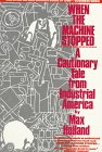 When the Machine Stopped: A Cautionary Tale from Industrial America (9780875842448) by Holland, Max