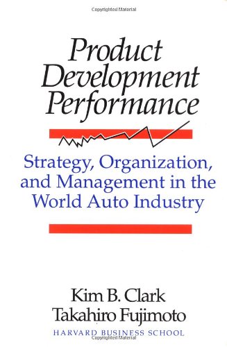 9780875842455: Product Development Performance: Strategy, Organization, and Management in the World Auto Industry