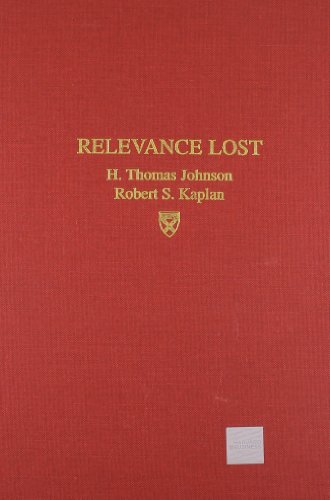 Relevance Lost: The Rise and Fall of Management Accounting (9780875842547) by H. Thomas Johnson; Robert S. Kaplan