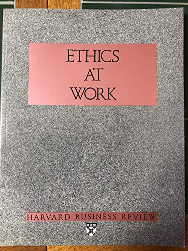 Ethics at Work (Harvard Business Review Paperback Series) (9780875842868) by Harvard Business School Press