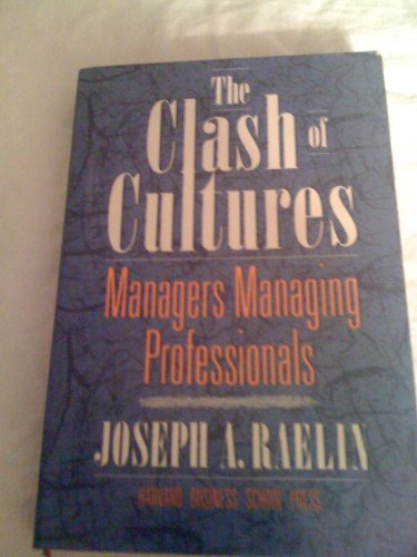 Stock image for The Clash of Cultures : Managers Managing Professionals for sale by Better World Books