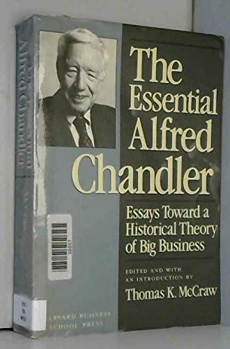 Beispielbild fr The Essential Alfred Chandler : Essays Toward a Historical Theory of Big Business zum Verkauf von Better World Books