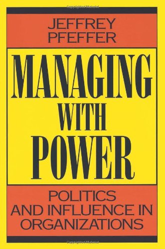 Imagen de archivo de Managing With Power: Politics and Influence in Organizations a la venta por Books of the Smoky Mountains