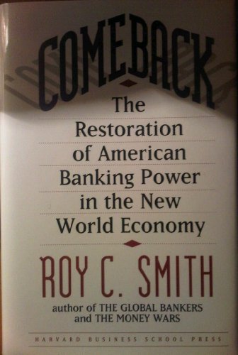 Imagen de archivo de Comeback : The Restoration of American Banking Power in the New World Economy a la venta por Better World Books: West