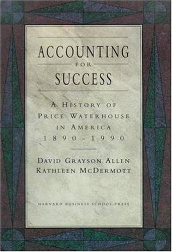 Beispielbild fr Accounting for Success: A History of Price Waterhouse in America, 1890-1990 zum Verkauf von More Than Words