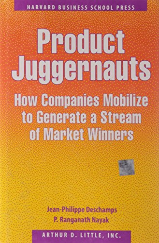 Beispielbild fr Product Juggernauts : How Companies Mobilize to Generate a Stream of Market Winners zum Verkauf von Better World Books