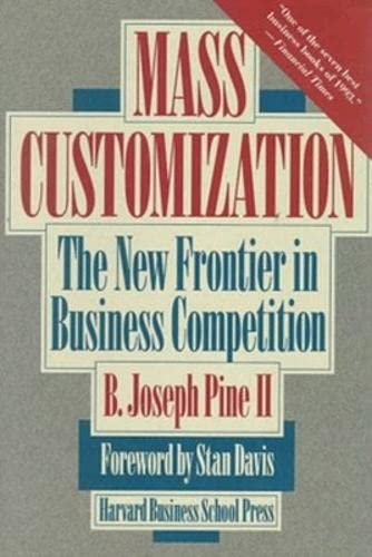 Stock image for Mass Customization: The New Frontier in Business Competition for sale by Wonder Book