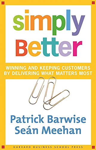 Beispielbild fr Simply Better : Winning and Keeping Customers by Delivering What Matters Most zum Verkauf von Better World Books