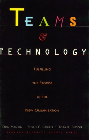 Stock image for Teams and Technology : Fulfilling the Promise of the New Organization for sale by Better World Books