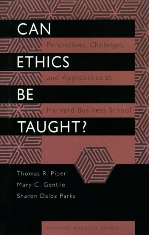 Beispielbild fr Can Ethics Be Taught?: Perspectives, Challenges, and Approaches at the Harvard Business School zum Verkauf von Ergodebooks