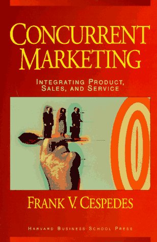 9780875844442: Concurrent Marketing: Integrating Product, Sales, and Service