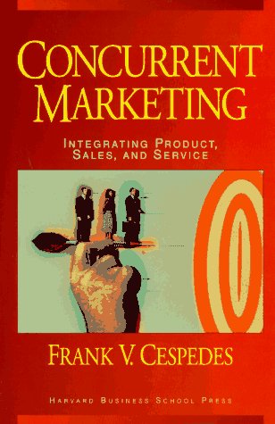 Stock image for Concurrent Marketing: Integrating Product, Sales, and Service for sale by Wonder Book