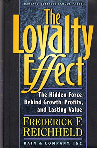 Imagen de archivo de The Loyalty Effect: The Hidden Force Behind Growth, Profits, and Lasting Value a la venta por SecondSale