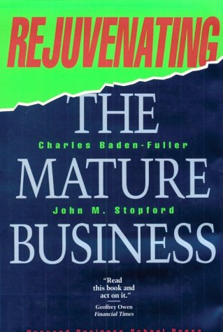 Imagen de archivo de Rejuvenating the Mature Business : The Competitive Challenge a la venta por Better World Books