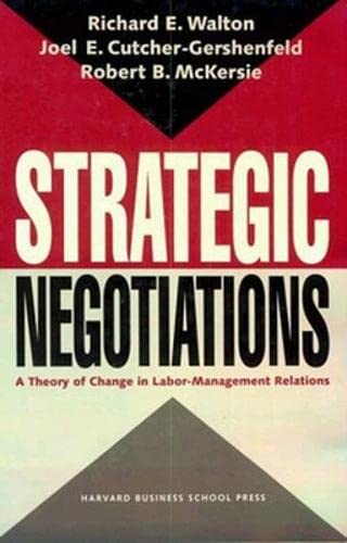 

Strategic Negotiations : A Theory of Change in Labor-Management Relations