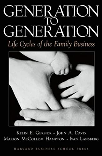 Generation to Generation: Life Cycles of the Family Business (9780875845555) by Kelin E. Gersick; John A. Davis; Marion McCollom Hampton; Ivan Lansberg