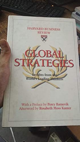 Global Strategies: Insights from the World's Leading Thinkers (The Harvard Business Review Book Series) (9780875845616) by Barnevik, Percy; Kanter, Rosabeth Moss