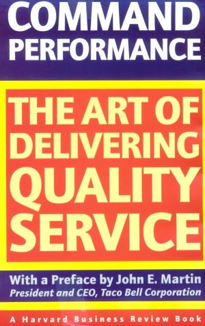 Beispielbild fr Command Performance: The Art of Delivering Quality Service (Harvard Business Review Book) zum Verkauf von Irish Booksellers
