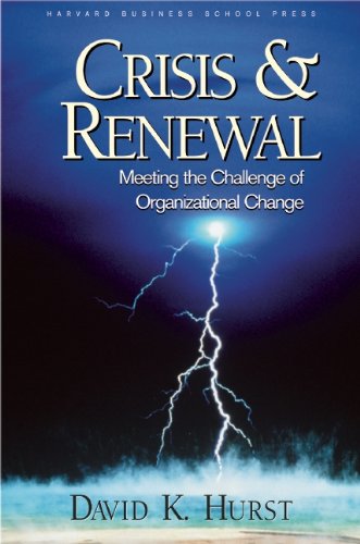 Beispielbild fr Crisis and Renewal: Meeting the Challenge of Organizational Change (Management of Innovation and Change) zum Verkauf von Ergodebooks