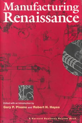 Imagen de archivo de Manufacturing Renaissance (A Harvard Business Review Book) a la venta por SecondSale