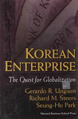 Korean Enterprise: The Quest for Globalization (Management of Innovation and Change) (9780875846309) by Ungson, Gerardo R.; Steers, Richard M.; Park, Seung-Ho