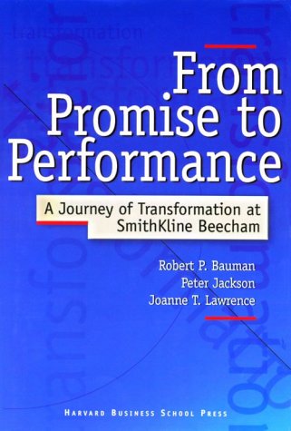 Stock image for From Promise to Performance: A Journey of Transformation at Smithkline Beecham for sale by Wonder Book