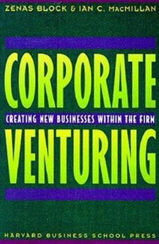 Stock image for Corporate Venturing: Creating New Businesses Within the Firm for sale by Front Cover Books