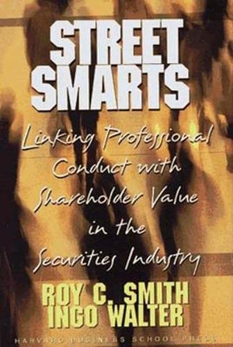 Beispielbild fr Street Smarts : Linking Professional Conduct with Shareholder Value in the Securities Industry zum Verkauf von Better World Books