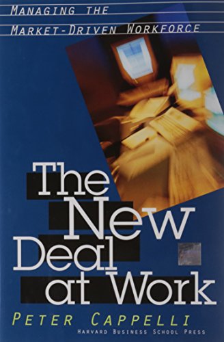 Beispielbild fr The New Deal at Work: Managing the Market-Driven Workforce zum Verkauf von Wonder Book