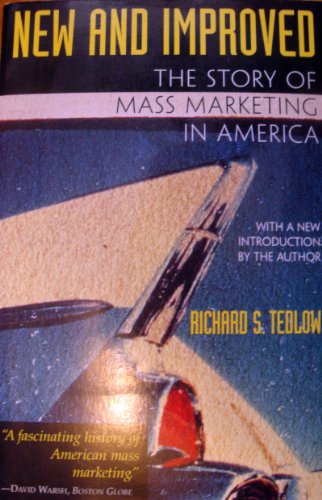 New and Improved: The Story of Mass Marketing in America (9780875846729) by Tedlow, Richard S.