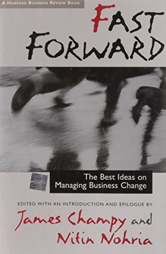 Imagen de archivo de Fast Forward : The Best Ideas on Managing Business Change a la venta por Better World Books: West