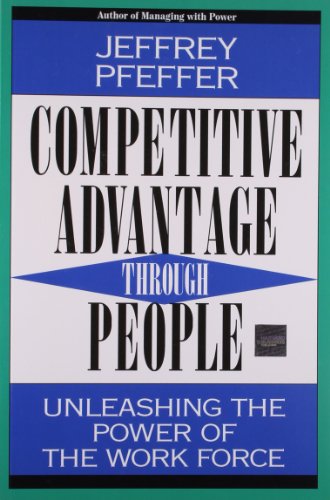 Beispielbild fr Competitive Advantage Through People : Unleashing the Power of the Work Force zum Verkauf von Better World Books