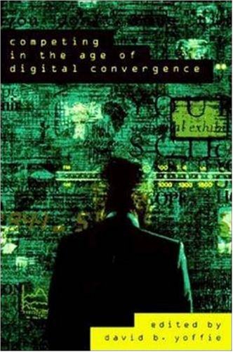 Imagen de archivo de Competing in the Age of Digital Convergence: Strategy as Structured Chaos a la venta por ThriftBooks-Atlanta