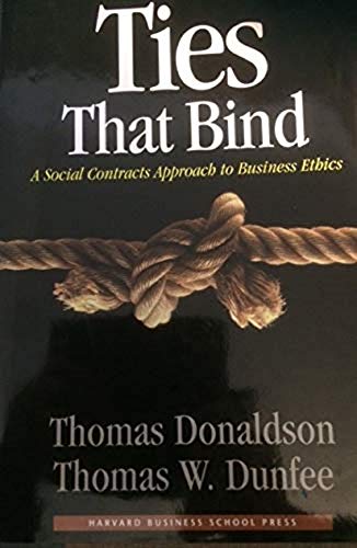 9780875847276: Ties That Bind: A Social Contracts Approach to Business Ethics