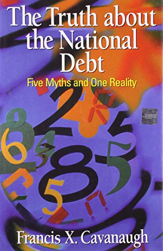 Beispielbild fr The Truth About the National Debt: Five Myths and One Reality zum Verkauf von Books of the Smoky Mountains