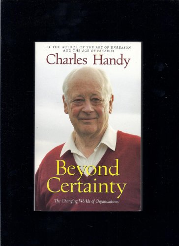 Beispielbild fr Beyond Certainty: The Changing Worlds of Organizations zum Verkauf von Wonder Book