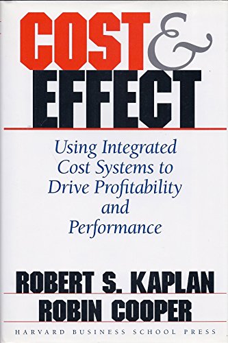 Beispielbild fr Cost & Effect: Using Integrated Cost Systems to Drive Profitability and Performance zum Verkauf von More Than Words