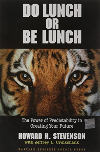 Stock image for Do Lunch or Be Lunch: The Power of Predictability in Creating Your Future for sale by Wonder Book