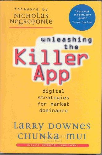 Beispielbild fr Unleashing the Killer App: Digital Strategies for Market Dominance zum Verkauf von Open Books